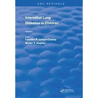 Interstitial Lung Disease in Children: Interstitial Lung Diseases in Children: Volume 1 (Routledge Revivals)