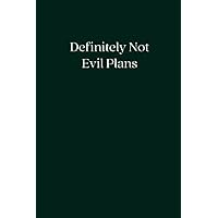 Definitely Not Evil Plans: Blank Lined Notebook; Funny Workplace Gag Gift; Office Humor for Sarcastic Friends, Coworkers, Bosses and Employees Definitely Not Evil Plans: Blank Lined Notebook; Funny Workplace Gag Gift; Office Humor for Sarcastic Friends, Coworkers, Bosses and Employees Paperback