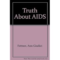 Truth About AIDS