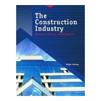The Construction Industry: Processes, Players, and Practices The Construction Industry: Processes, Players, and Practices Paperback