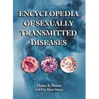 Encyclopedia of Sexually Transmitted Diseases Encyclopedia of Sexually Transmitted Diseases Hardcover Paperback