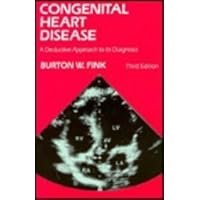 Congenital Heart Disease: A Deductive Approach to Its Diagnosis Congenital Heart Disease: A Deductive Approach to Its Diagnosis Paperback Mass Market Paperback