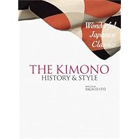 The Kimono: History and Style The Kimono: History and Style Paperback