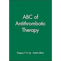 ABC of Antithrombotic Therapy (ABC Series Book 24) ABC of Antithrombotic Therapy (ABC Series Book 24) Kindle Paperback