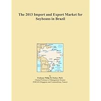 The 2013 Import and Export Market for Soybeans in Brazil