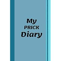 My Prick Diary: Diabetes Log Book To Track Daily and Weekly Record of Glucose Blood Sugar Levels