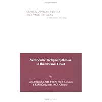 Ventricular Tachyarrhythmias in the Normal Heart Ventricular Tachyarrhythmias in the Normal Heart Paperback