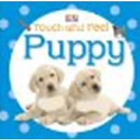 Touch and Feel: Puppy by DK Publishing [DK Preschool, 2011] Board book [Board book] Touch and Feel: Puppy by DK Publishing [DK Preschool, 2011] Board book [Board book] Hardcover Board book