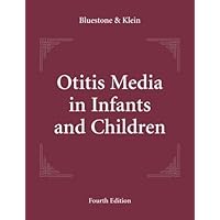 Otitis Media in Infants and Children (OTITIS MEDIA IN INFANTS & CHILDREN (BLUESTONE/KLEIN)) Otitis Media in Infants and Children (OTITIS MEDIA IN INFANTS & CHILDREN (BLUESTONE/KLEIN)) Hardcover Textbook Binding