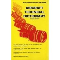 Aircraft Technical Dictionary (Aviation Training Course Series, JS312625) Aircraft Technical Dictionary (Aviation Training Course Series, JS312625) Paperback Mass Market Paperback