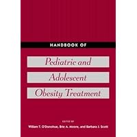 Handbook of Pediatric and Adolescent Obesity Treatment Handbook of Pediatric and Adolescent Obesity Treatment Hardcover Kindle Paperback