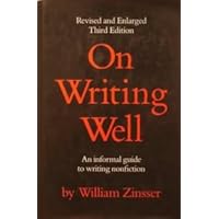 On Writing Well: An informal guide to writing nonfiction On Writing Well: An informal guide to writing nonfiction Hardcover Paperback