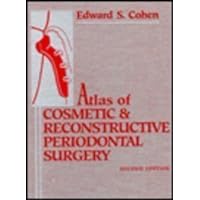 Atlas of Cosmetic and Reconstructive Periodontal Surgery Atlas of Cosmetic and Reconstructive Periodontal Surgery Hardcover