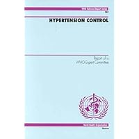Hypertension Control (WHO Technical Report Series, 86) Hypertension Control (WHO Technical Report Series, 86) Paperback