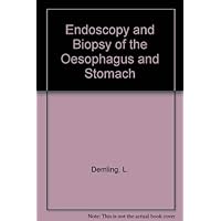 Endoscopy and Biopsy of Esophagus, Stomach and Duodenum: A Color Atlas (English and German Edition) Endoscopy and Biopsy of Esophagus, Stomach and Duodenum: A Color Atlas (English and German Edition) Hardcover
