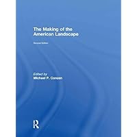 The Making of the American Landscape The Making of the American Landscape Kindle Hardcover Paperback