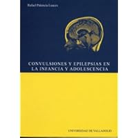 CONVULSIONES Y EPILEPSIAS EN LA INFANCIA Y LA ADOLESCENCIA (Spanish Edition) CONVULSIONES Y EPILEPSIAS EN LA INFANCIA Y LA ADOLESCENCIA (Spanish Edition) Paperback