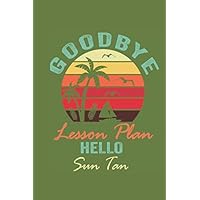 Goodbye Lesson Plan Hello Sun Tan: Daily Dream Journalism Workbook for Women, Teens, and Girls, Beautiful Notebook for Your Dreams