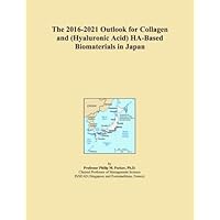 The 2016-2021 Outlook for Collagen and (Hyaluronic Acid) HA-Based Biomaterials in Japan