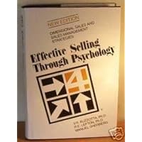 Effective Selling Through Psychology: Dimensional Sales and Sales Management Strategies Effective Selling Through Psychology: Dimensional Sales and Sales Management Strategies Hardcover