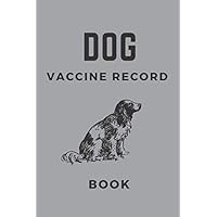 Dog Vaccine Record Book: Pet Vaccine Record Diary