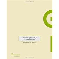 Adobe Captivate 5: The Essentials (for Windows & Macintosh) Adobe Captivate 5: The Essentials (for Windows & Macintosh) Spiral-bound