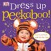 Peekaboo Dress Up by DK Publishing [DK Preschool, 2007] Board book [Board book]