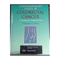 Contemporary Issues In Colorectal Cancer: A Nursing Perspective Contemporary Issues In Colorectal Cancer: A Nursing Perspective Hardcover Paperback