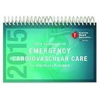 Handbook of Emergency Cardiovascular Care For Healthcare Providers 2015 Handbook of Emergency Cardiovascular Care For Healthcare Providers 2015 Paperback
