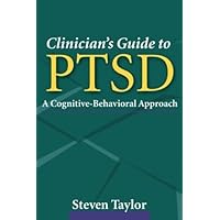Clinician's Guide to PTSD, First Edition: A Cognitive-Behavioral Approach Clinician's Guide to PTSD, First Edition: A Cognitive-Behavioral Approach Hardcover Paperback