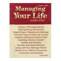 Managing Your Life Under God: Teacher Guide