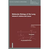 Molecular Biology of the Lung: Volume 2: Asthma and Cancer (Respiratory Pharmacology and Pharmacotherapy) Molecular Biology of the Lung: Volume 2: Asthma and Cancer (Respiratory Pharmacology and Pharmacotherapy) Hardcover