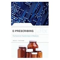 E-Prescribing: The Electronic Transformation of Medicine E-Prescribing: The Electronic Transformation of Medicine Hardcover Paperback