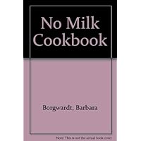 No Milk Cookbook : For Mothers of Children With Milk Allergy No Milk Cookbook : For Mothers of Children With Milk Allergy Paperback Spiral-bound