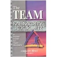 The Team Memory Jogger: A Pocket Guide for Team Members The Team Memory Jogger: A Pocket Guide for Team Members Spiral-bound