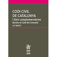 Codi Civil de Catalunya i lleis complementàries 13ª Edició 2019 (Inclou el Codi de Consum): i lleis complementáries (inclou del Codi de Consum)