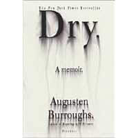 Dry: A Memoir by Augusten Burroughs Dry: A Memoir by Augusten Burroughs Paperback