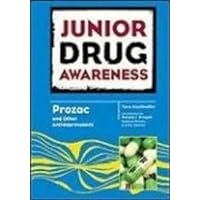 JUNIOR DRUG AWARENESS: PROZAC AND OTHER ANTIDEPRESSANTS JUNIOR DRUG AWARENESS: PROZAC AND OTHER ANTIDEPRESSANTS Hardcover Library Binding
