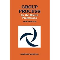 Group Process for Health Professions Group Process for Health Professions Paperback
