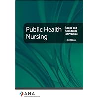 Public Health Nursing: Scope and Standards of Practice, 3rd Edition Public Health Nursing: Scope and Standards of Practice, 3rd Edition Paperback
