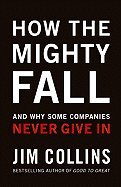 How the Mighty Fall (09) by Collins, Jim [Hardcover (2009)]
