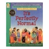 It's Perfectly Normal: Changing Bodies, Growing Up, Sex, and Sexual Health (The Family Library) It's Perfectly Normal: Changing Bodies, Growing Up, Sex, and Sexual Health (The Family Library) Paperback