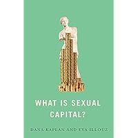 What is Sexual Capital? What is Sexual Capital? Kindle Paperback Hardcover