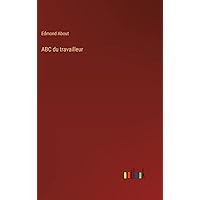 ABC du travailleur (French Edition) ABC du travailleur (French Edition) Hardcover Kindle Paperback