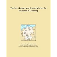 The 2013 Import and Export Market for Soybeans in Germany