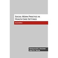 Social Work Practice in Health Care Settings Social Work Practice in Health Care Settings Paperback