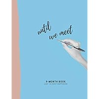 Untill Wе Meet: Pregnancy Diary, Planner, Memories Journal for Mom (38 weeks planner/diary).