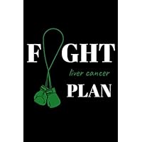 Fight Liver cancer plan: Fight Cancer Journal 6x9 Inch, 120 Page, Lined Notebook gift , The Individualized Plan for Treating Cancer