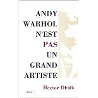 Andy Warhol n'est pas un grand artiste (Étranges étrangers) (French Edition) Andy Warhol n'est pas un grand artiste (Étranges étrangers) (French Edition) Paperback Mass Market Paperback Pocket Book