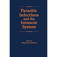 Parasitic Infections and the Immune System Parasitic Infections and the Immune System Kindle Hardcover